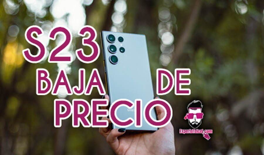 Samsung s23 baja de precio 2